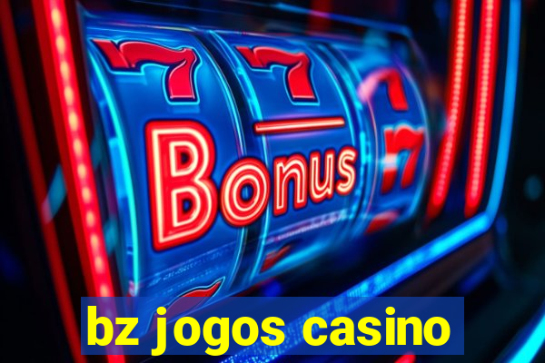 bz jogos casino